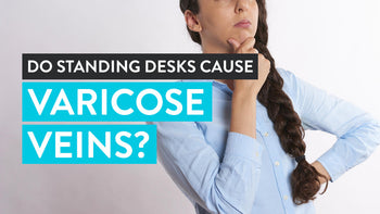 Les bureaux assis debout provoquent-ils des varices ?