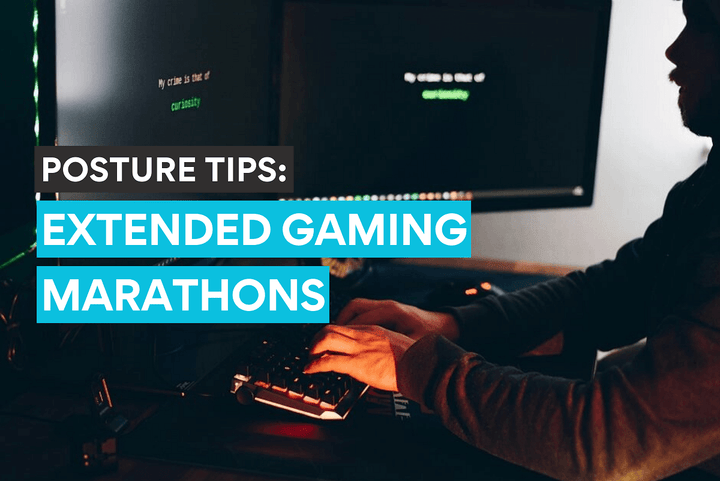 Corrigez votre posture grâce à ces conseils pour de longues sessions de jeu